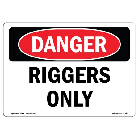 Signmission Safety Sign, OSHA Danger, 18" Height, Riggers Only, Landscape OS-DS-D-1824-L-1880